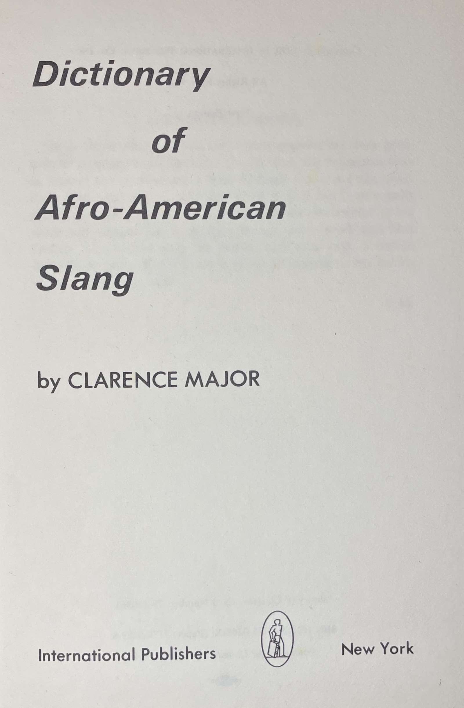 Clarence Major. Dictionary of Afro-American Slang. New York: International Pubs., 1970.