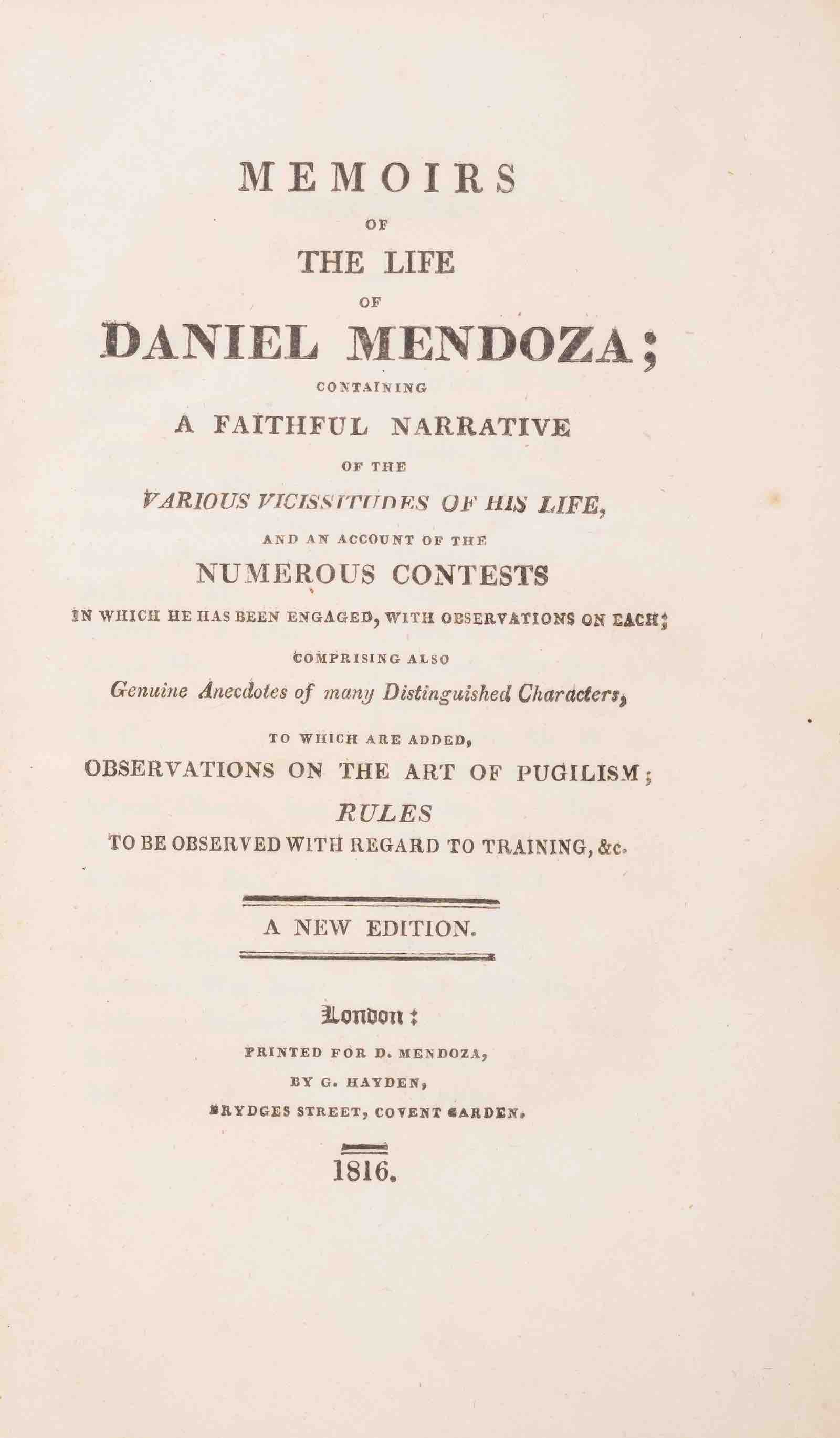 Daniel Mendoza's Memoirs of the Life...and an Account of the Numerous Contests in which he has been Engaged
